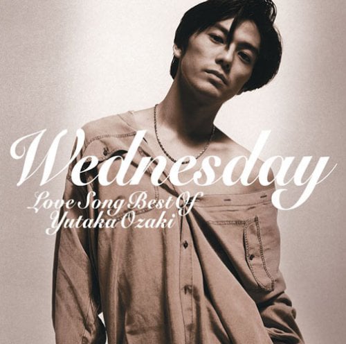 [Best] 尾崎豊 - WEDNESDAY ～ LOVE SONG BEST OF YUTAKA OZAKI (2008).jpg