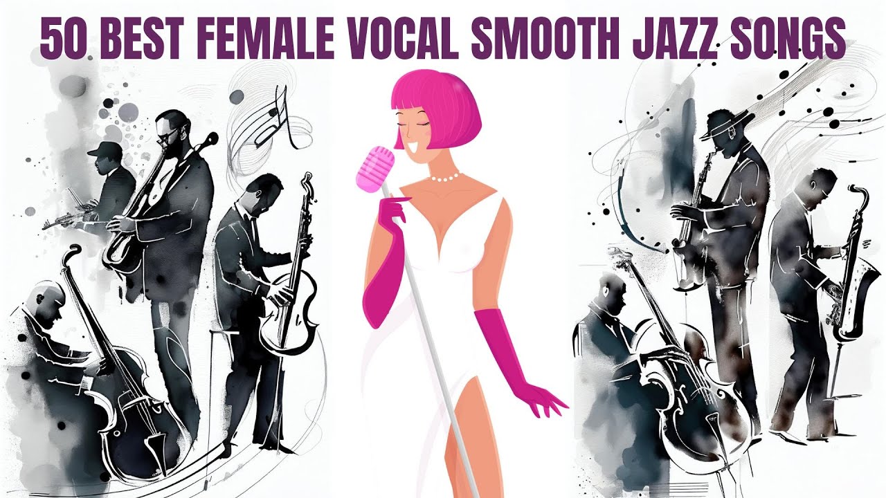 50 Best Female Vocal Smooth Jazz [Jazz, Cozy Jazz, Smooth Jazz].jpg