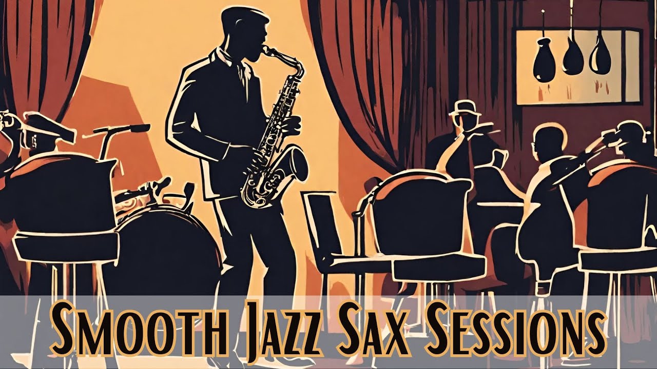 Smooth Jazz Sax Sessions [Instrumental Jazz, Smooth Jazz, Jazz].jpg