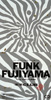 FUNK FUJIYAMA