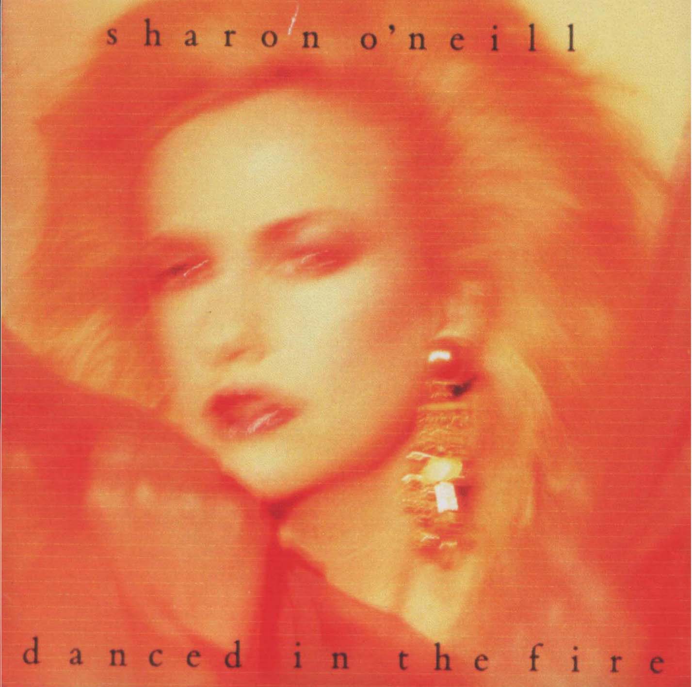 Sharon O'Neill - Danced In The Fire a.jpg