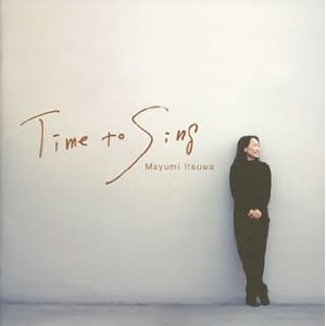 Mayumi Itsuwa〈Time to Sing〉.jpg